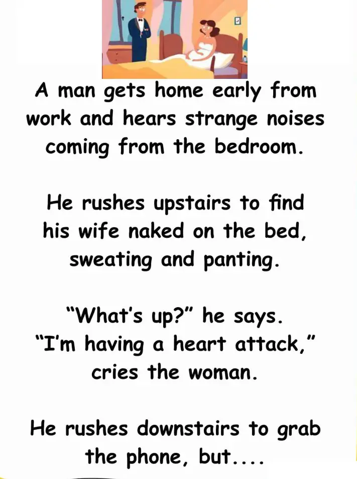 Wife On The Bed A man gets home early from work and hears... THE