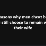 Reasons why men chєαt but will still choose to remain with their wife